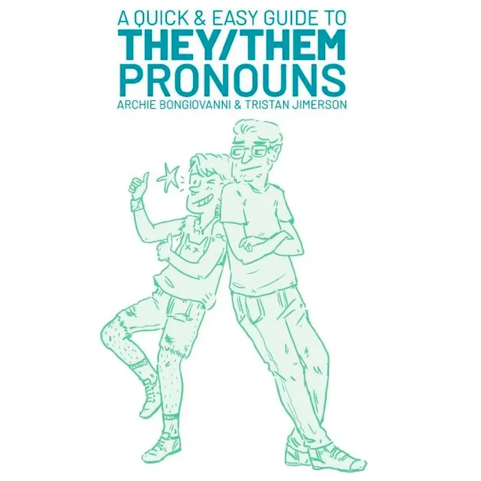 A Quick and Easy Guide to They/Them Pronouns