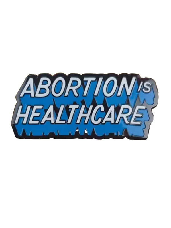 Abortion is Healthcare Pin