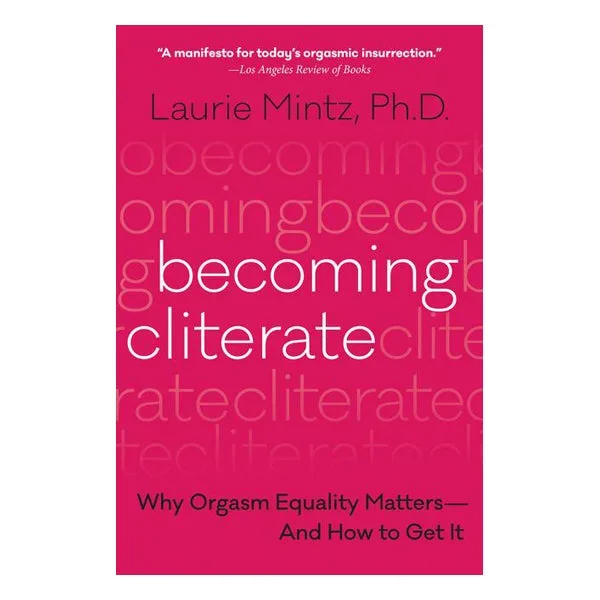 Becoming Cliterate – Why Orgasm Equality Matters And How to Get It