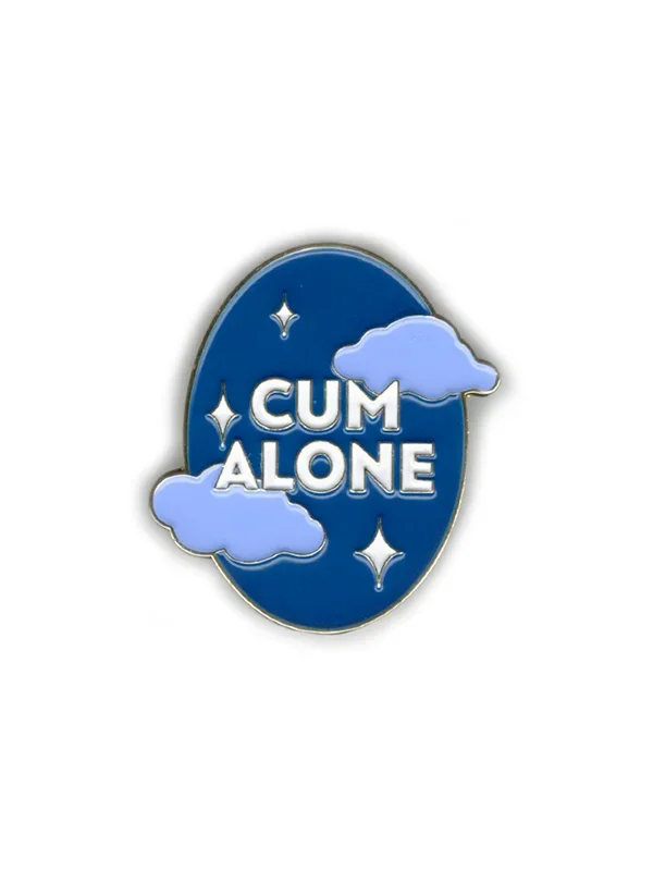 Cum Alone Pin