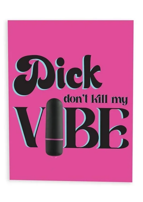 Dick Don’t Kill My Vibe Greeting Card