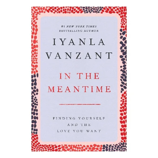 In the Meantime: Finding Yourself and the Love You Want