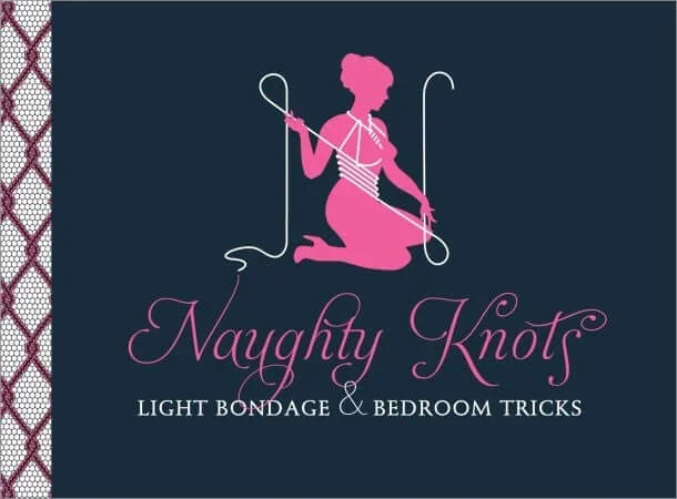Naughty Knots Light Bondage and Bedroom Tricks Book