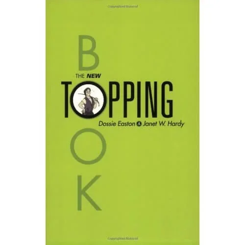 The New Topping Book by Dossie Easton and Janet W. Hardy
