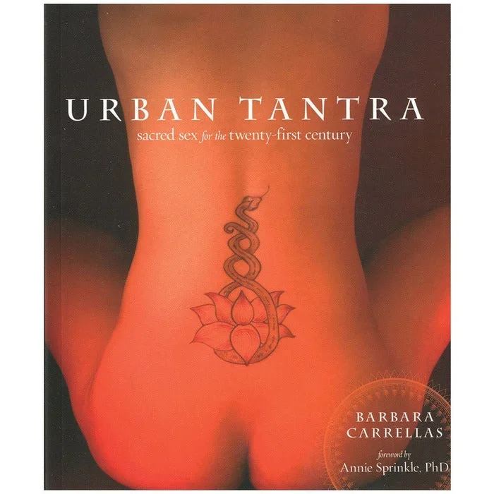 Urban Tantra: Sacred Sex for the 21st Century